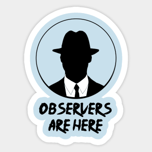 Observers are here Sticker